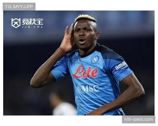 奥斯梅恩转会困境:战术适配与市场估值错位 奥斯梅恩转会困境:战术适配与市场估值错位